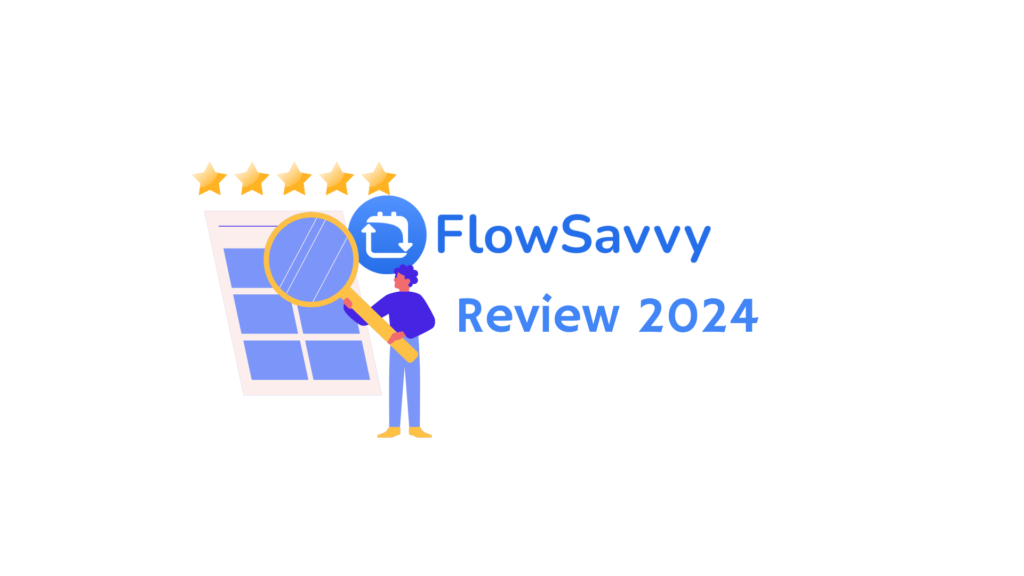 Detailed review of Flowsavvy 2024