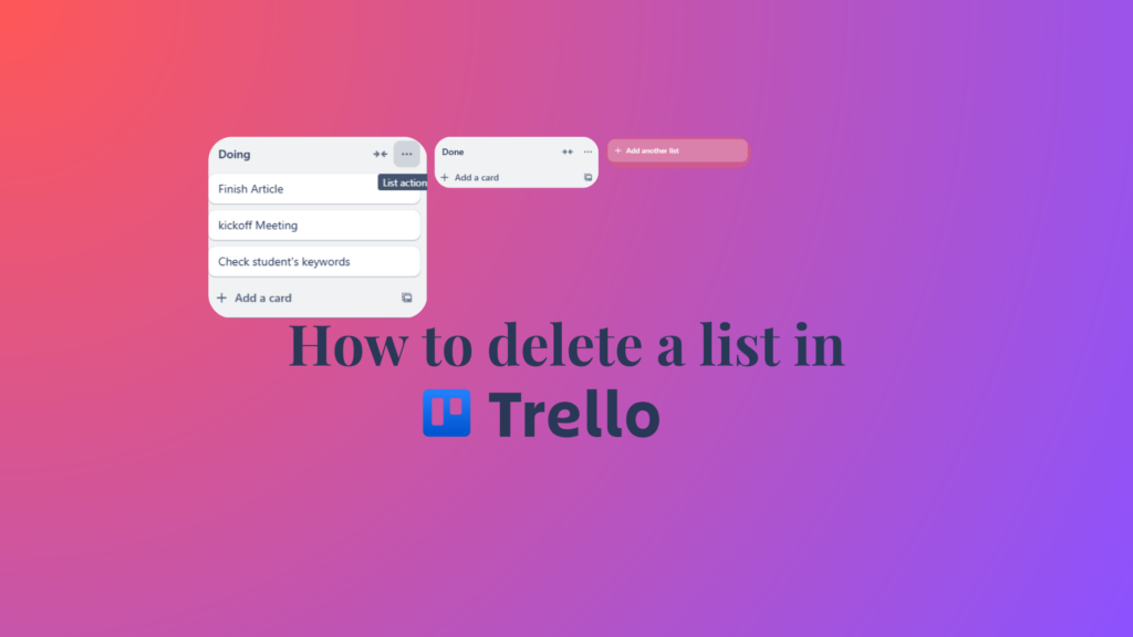 Easy guide to deleting lists in Trello
