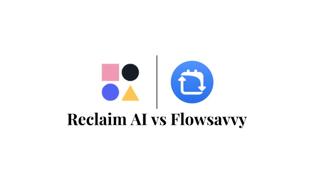 Reclaim AI vs Flowsavvy
